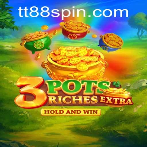 Unveiling the Thrills of 3potsExtra: IGNITE the Game with TT88 Magic