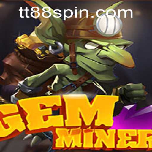 Exploring GemMiner: A Unique Fusion of Strategy and Adventure with TT88