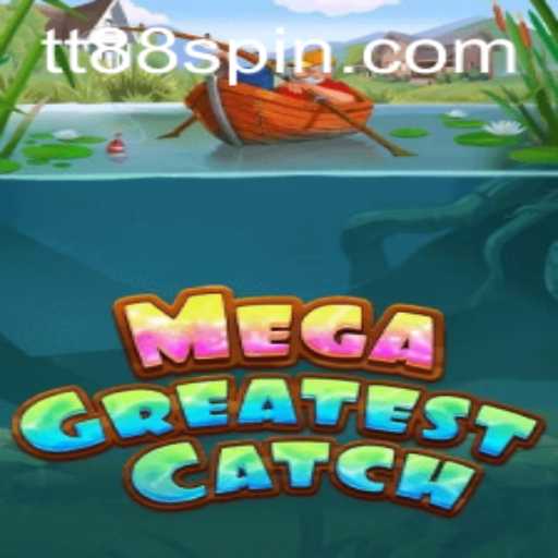 Discover the Adventure of MegaGreatestCatch with TT88